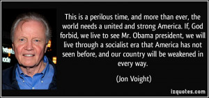 more than ever, the world needs a united and strong America. If, God ...