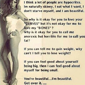 people that think it's okay to call me or others too skinny, I'm not ...