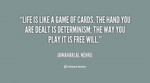 quote-Jawaharlal-Nehru-life-is-like-a-game-of-cards-26479.png