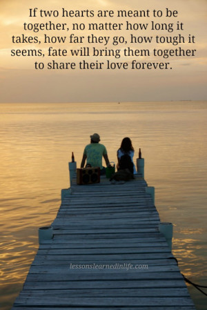 ... if two hearts are meant to be together no matter how long it takes how