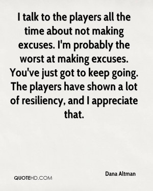 Talk To The Players All The Time About Not Making Excuses. I’m ...