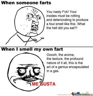 The Different When Someone Farts And When I Fart...