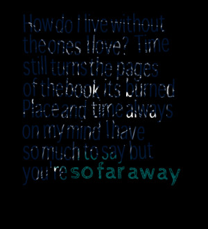 ... time always on my mind i have so much to say but you're so far away