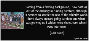 Coming from a farming background, I saw nothing out of the ordinary in ...