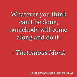 Thelonious Monk #quote