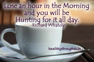 Lose an hour in the Morning and you will be Hunting for it all day.