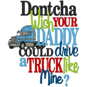 ... drive a truck like mine shirt-paw paw,daddy,truck,shirt,onesie,drive