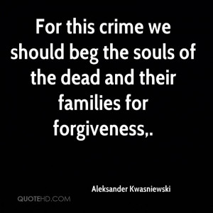 Aleksander Kwasniewski Forgiveness Quotes