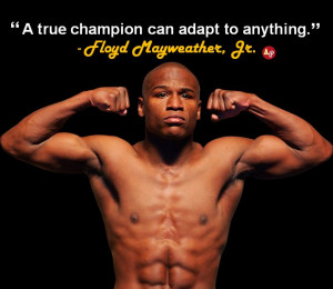 ... Jr, Floyd Mayweather, Motivation Quotes, Adaptations, True Champion