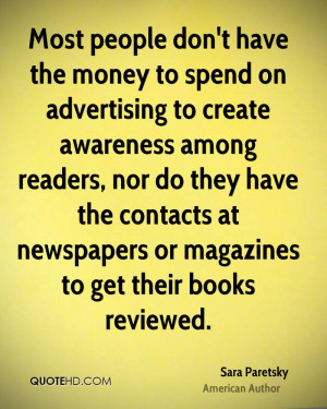 Most people don't have the money to spend on advertising to create ...