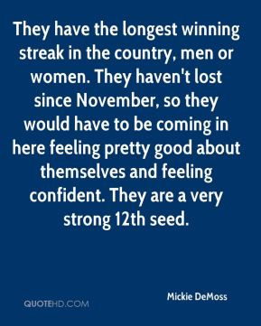 Mickie DeMoss - They have the longest winning streak in the country ...