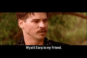 Is My Friend Wyatt Earp Tombstone GIF