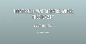 quote-Amber-Valletta-i-dont-really-want-to-control-anyone-34498.png