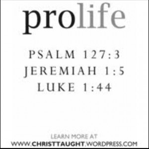 Pro Life Quotes From The Bible Pro life biblical quotes