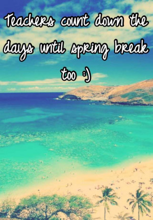 Teachers count down the days until spring break too :) One more day!!!