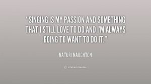 Displaying (19) Gallery Images For Singing Is My Passion Quotes...