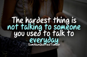 Not Talk Quotes, Hardest Things, Quotes About Not Talk, True, Quotes ...