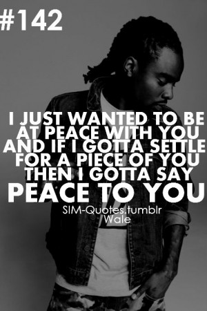 Wale Quotes About Love Wale, love, life quotes,