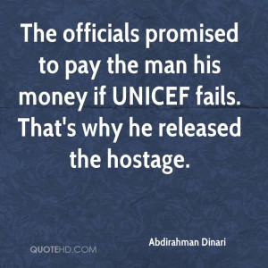 The officials promised to pay the man his money if UNICEF fails. That ...