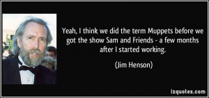 ... Sam and Friends - a few months after I started working. - Jim Henson