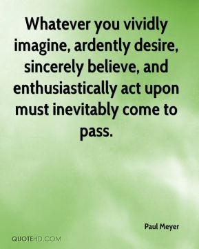 Paul Meyer - Whatever you vividly imagine, ardently desire, sincerely ...