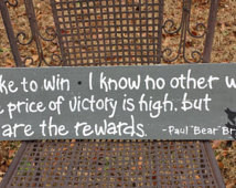 ... Bear Bryant quotes sign , Winning quotes by Bear Bryant sign