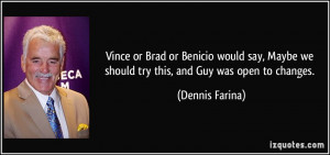More Dennis Farina Quotes