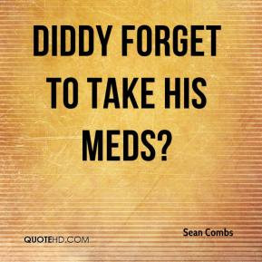 Sean Combs - Diddy Forget to Take His Meds?