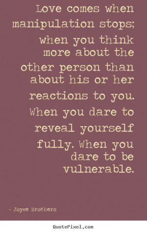 you dare to be vulnerable joyce brothers more love quotes life quotes ...