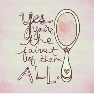 ... you're the fairest of them all quote fairytale vanity mirror fairest