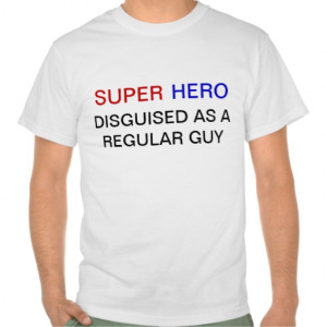 Superhero Sayings T-Shirts, Superhero Sayings Gifts, Art, Posters ...