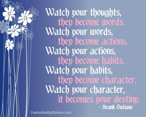 your habits they become character watch your character it becomes your ...