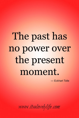 Quotes That Will Challenge You To Let Go Of The Past & Embrace Today