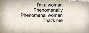 womanphenomenallyphenomenal womanthat's me , Pictures