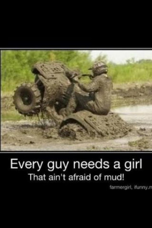 Being a tomboy and driving my four wheeler in the mud (;