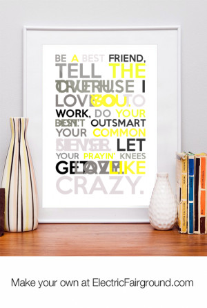 ... love you.Go to work, do your best.Don't outsmart yo Framed Quote