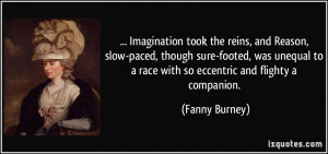 Imagination took the reins, and Reason, slow-paced, though sure-footed ...