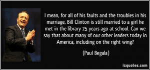 for all of his faults and the troubles in his marriage, Bill Clinton ...
