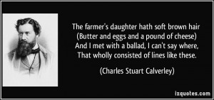 The farmer's daughter hath soft brown hair (Butter and eggs and a ...