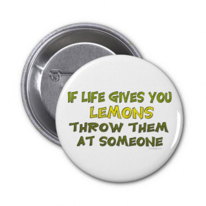 If Life Gives You Lemons Button