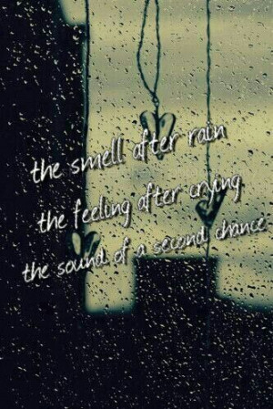 The smell after rain, the feeling after crying, the sound of a second ...