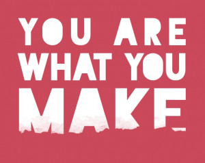 Free download: You Are What You Make mini poster in rose , apple and ...