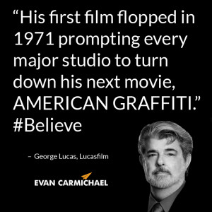 ... down his next movie, AMERICAN GRAFFITI.” – George Lucas #Believe