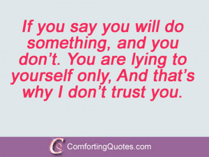 ... You are lying to yourself only, And that’s why I don’t trust you