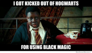 got kicked out of hogwarts for using black magic