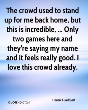 Henrik Lundqvist - The crowd used to stand up for me back home, but ...