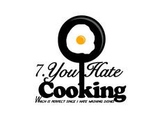 ... hate washing dishes more hate cooking creative stuff hate wash wash