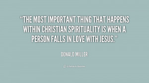 The most important thing that happens within Christian spirituality is ...