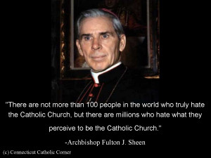 Venerable Archbishop Fulton Sheen for all you've done for the Church ...
