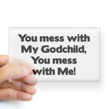 Don't Mess with My Godchild! Rectangle Sticker for